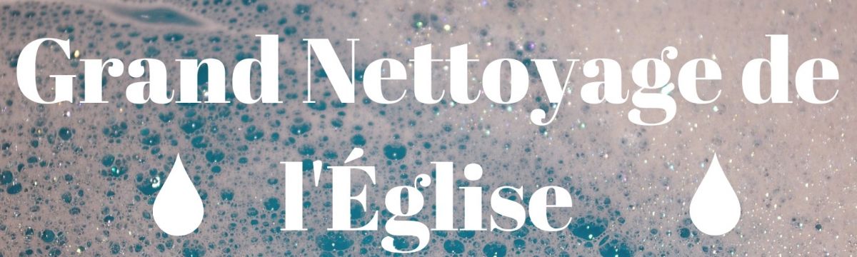 Grand Nettoyage de l'Eglise
